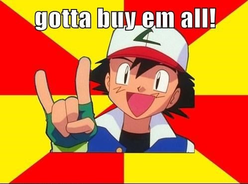 gotta buy em all Pokemon meme